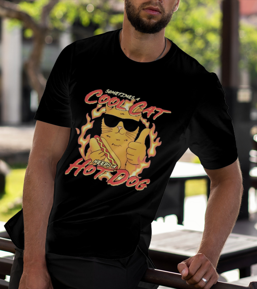 Sometimes A Cool Cat Needs A Hot Dog T-Shirt