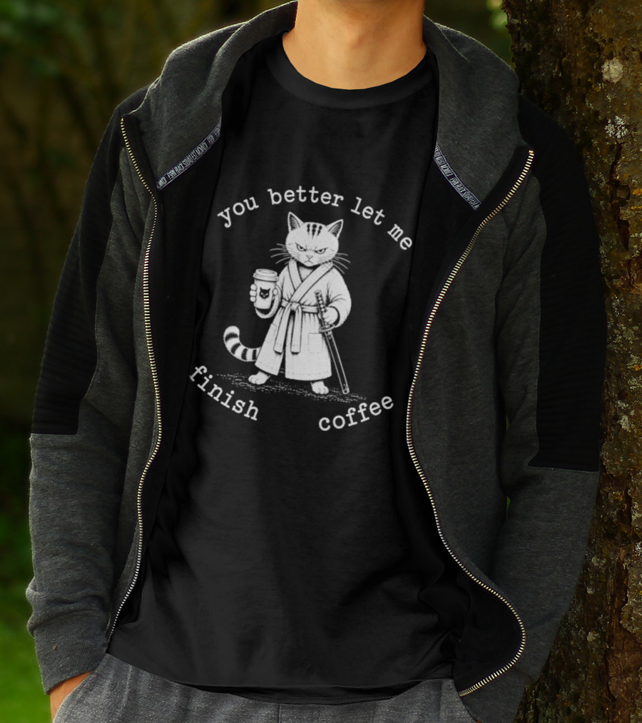 You Better Let Me Finish Coffee Cat Samurai T-Shirt