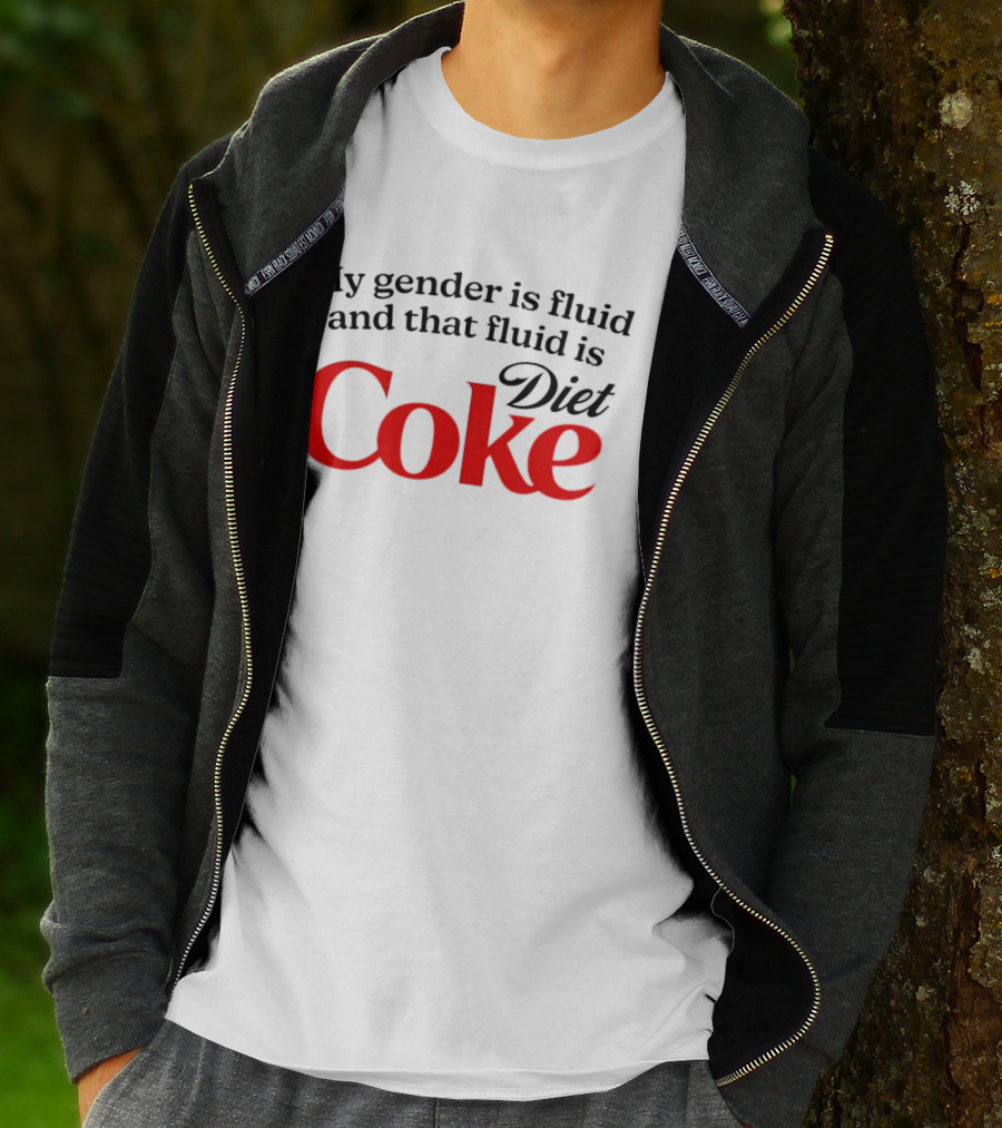 My Gender Is Fluid And That Fluid Is Diet Coke T-Shirt