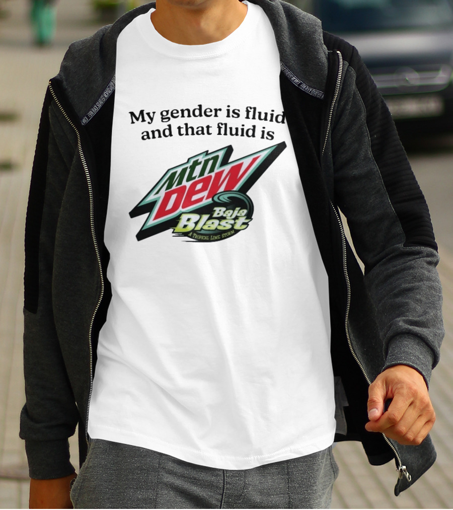 My Gender Is Fluid And That Fluid Is Mountain Dew Baja Blast A Tropical Lime Storm T-Shirt