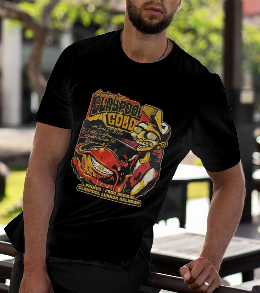 Greetings From Claypool Gold North Charleston SC June 17 2026 Primus Frog Brigade Claypool Lennon Delirium T-Shirt