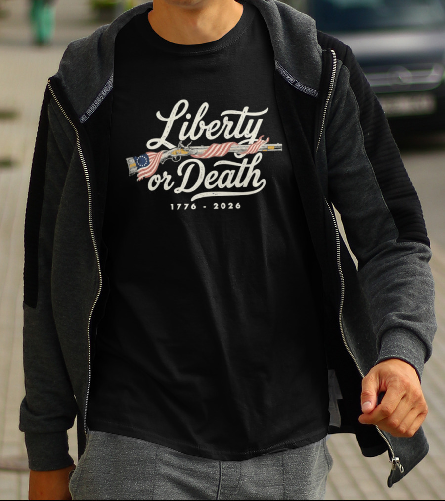 Liberty Or Death 1776 2026 Vintage American Flag Rifle T-Shirt