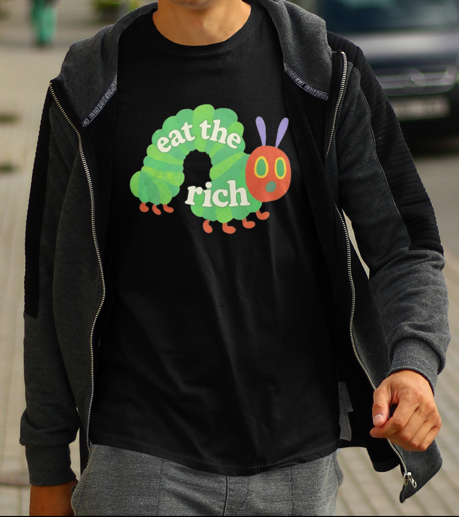 Eat The Rich Hungry Caterpillar Political Humor Text With Green Caterpillar And Red Face T-Shirt