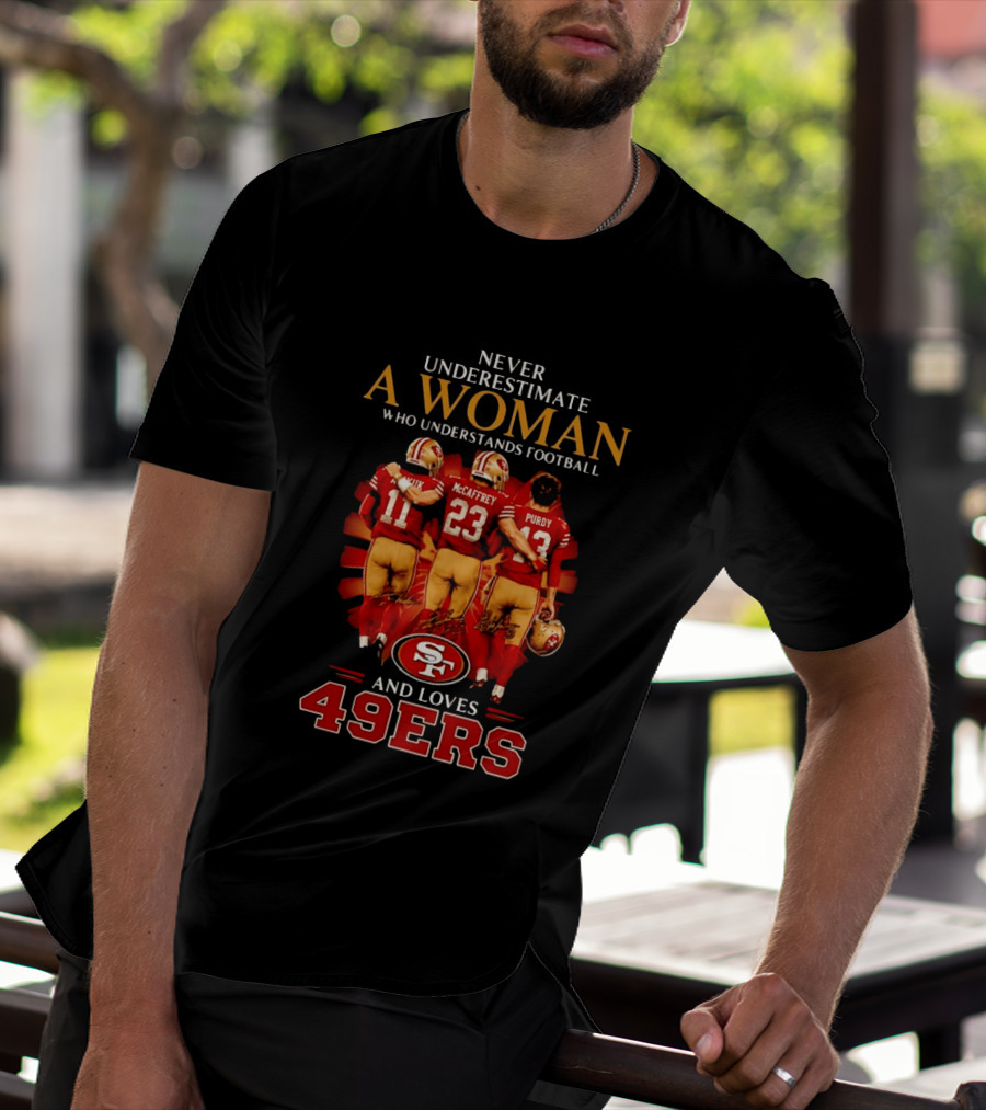 Never Underestimate A Woman Who Understands Football And Loves 49ers McCaffrey Purdy T-Shirt