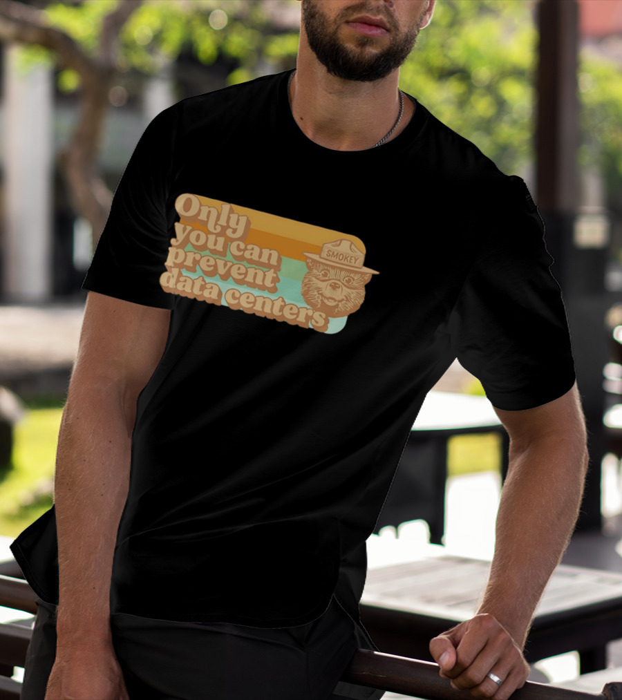 Smokey Bear Only You Can Prevent Data Centers Environmental Message T-Shirt