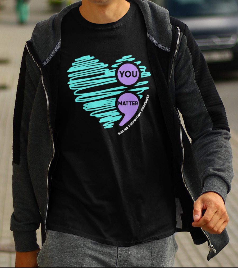 You Matter Semicolon Suicide Prevention Awareness Heart T-Shirt