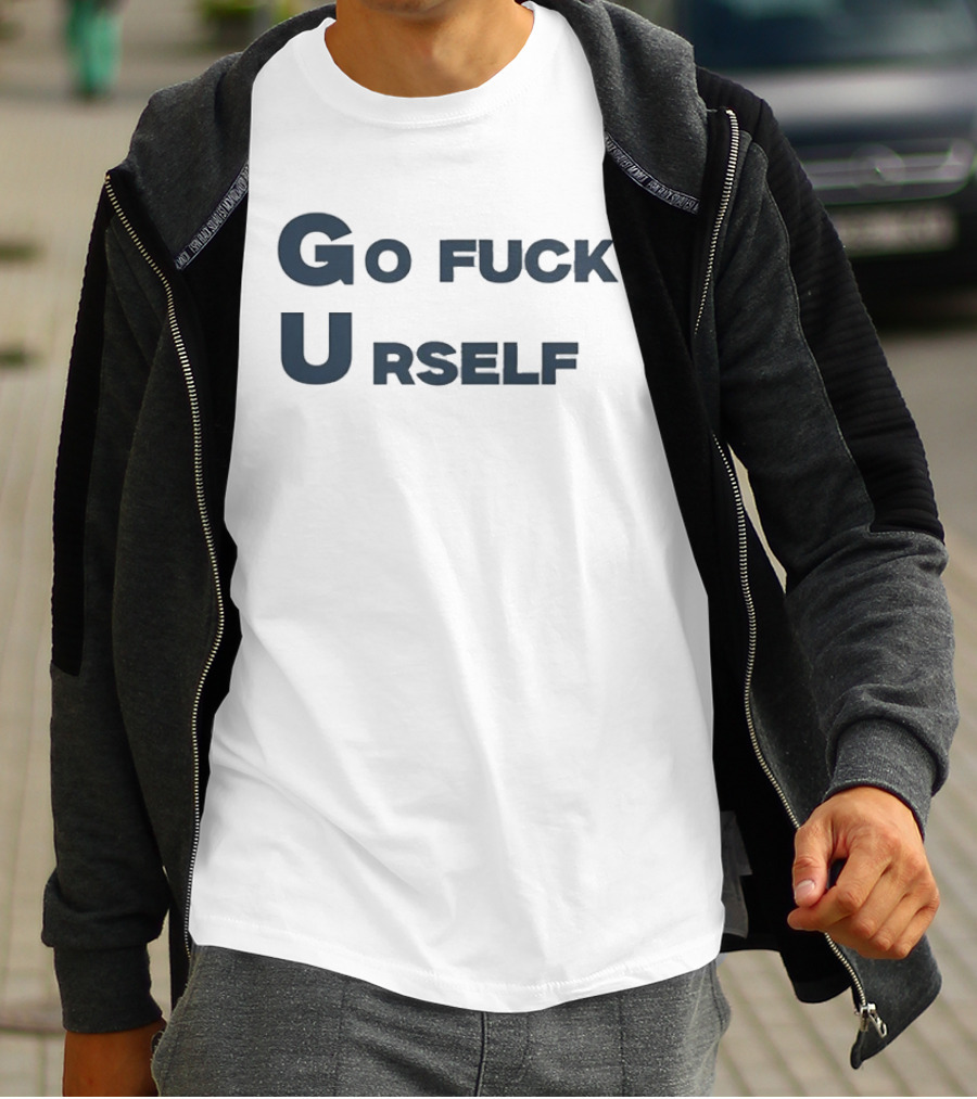 Go Fuck Urself Sarcastic Rude Humor T-Shirt