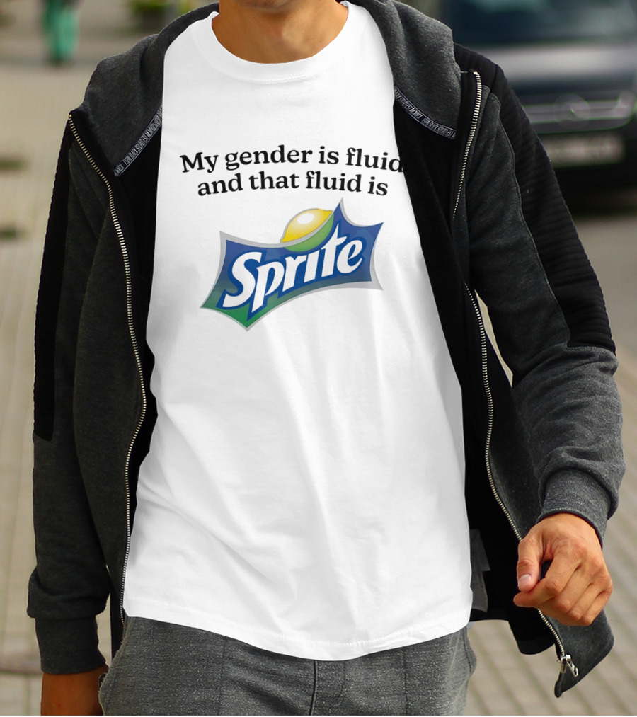 My Gender Is Fluid And That Fluid Is Sprite Fun T-Shirt