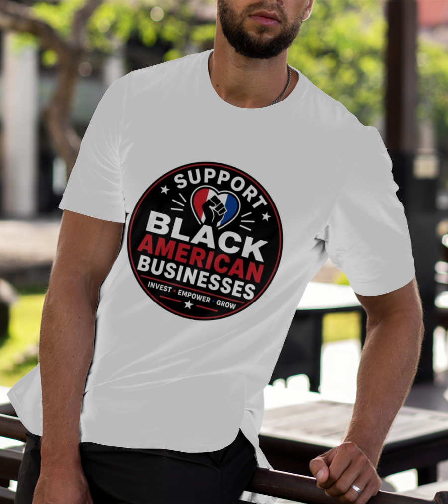 Support Black American Businesses Invest Empower Grow Fist Heart T-Shirt