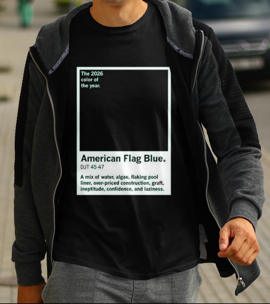American Flag Blue The 2026 Color Of The Year Bold Mix Of Exotic Azure Hues T-Shirt