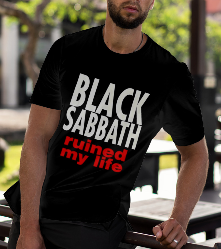 Black Sabbath Ruined My Life T-Shirt