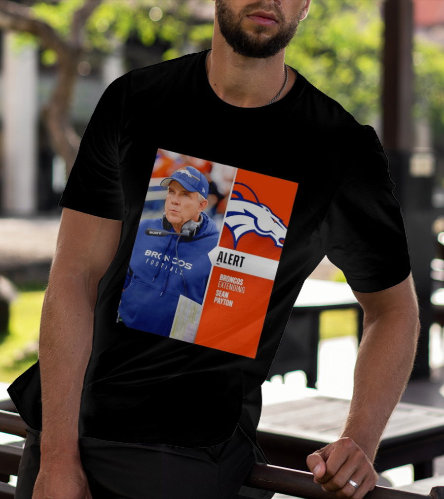 Broncos Extending Coach Sean Payton Alert T-Shirt