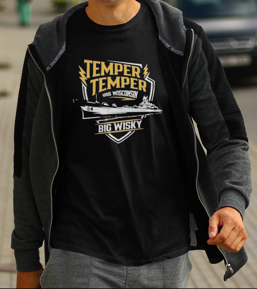 Temper Temper USS Wisconsin Big Wisky The Fat Electrician T-Shirt