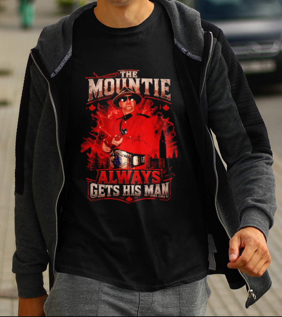 The Mountie WWE Jacques Rougeau Always Gets His Man Champion Belt T-Shirt