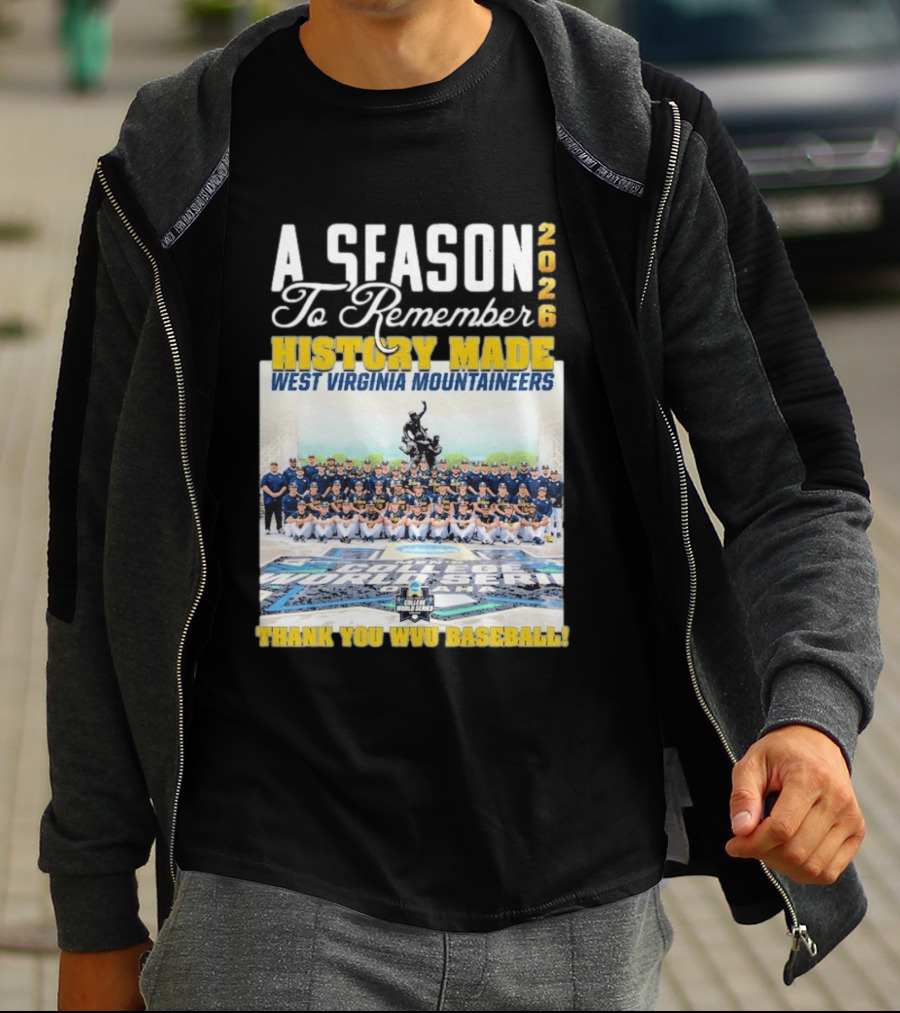 West Virginia Mountaineers 2026 History Made A Season To Remember Thank You WVU Baseball T-Shirt
