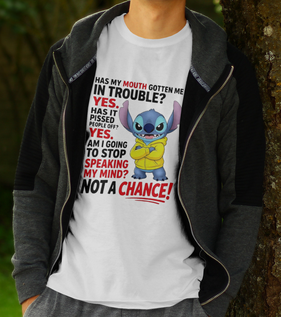 Has My Mouth Gotten Me In Trouble Yes Speaking My Mind Not A Chance Stitch T-Shirt