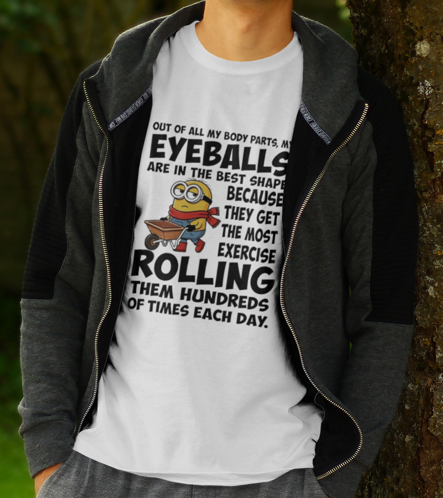 Minions Eyeballs Exercise Rolling Hundreds Times Each Day T-Shirt
