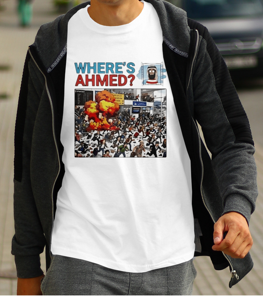 Where's Ahmed Satire Dark Humor Explosion And Crowd Scene T-Shirt