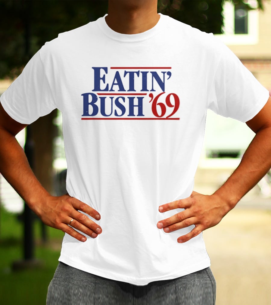 Eatin' Bush '69 Humor Inappropriate Blue Red T-Shirt