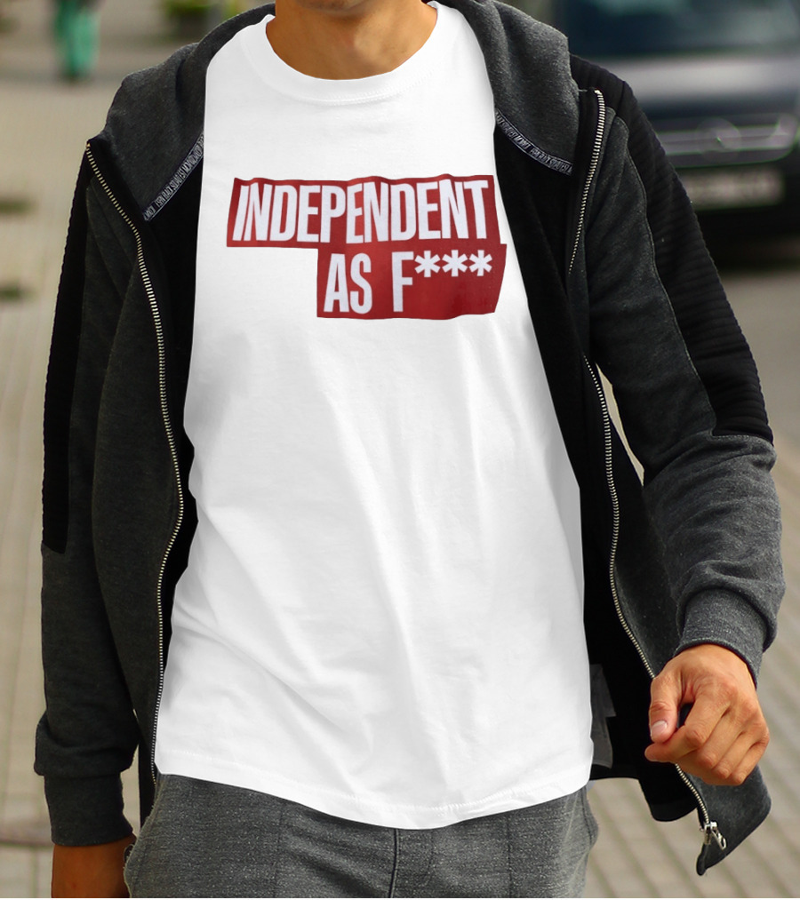 Independent As F*** Bold Red T-Shirt