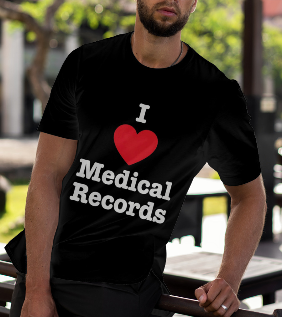 I Love Heart Medical Records T-Shirt