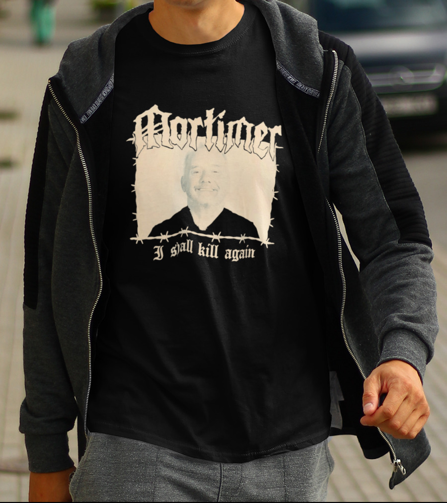 Mortimer I Shall Kill Again Bob Mortimer Death Metal Band T-Shirt