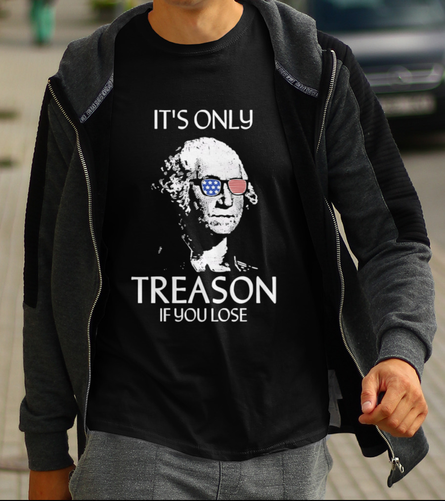 George Washington It's Only Treason If You Lose American Flag Glasses T-Shirt