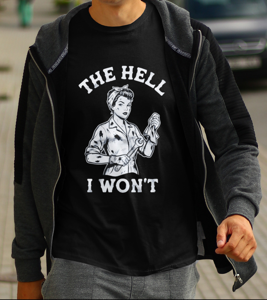 The Hell I Won't Wrench Wielding Woman T-Shirt