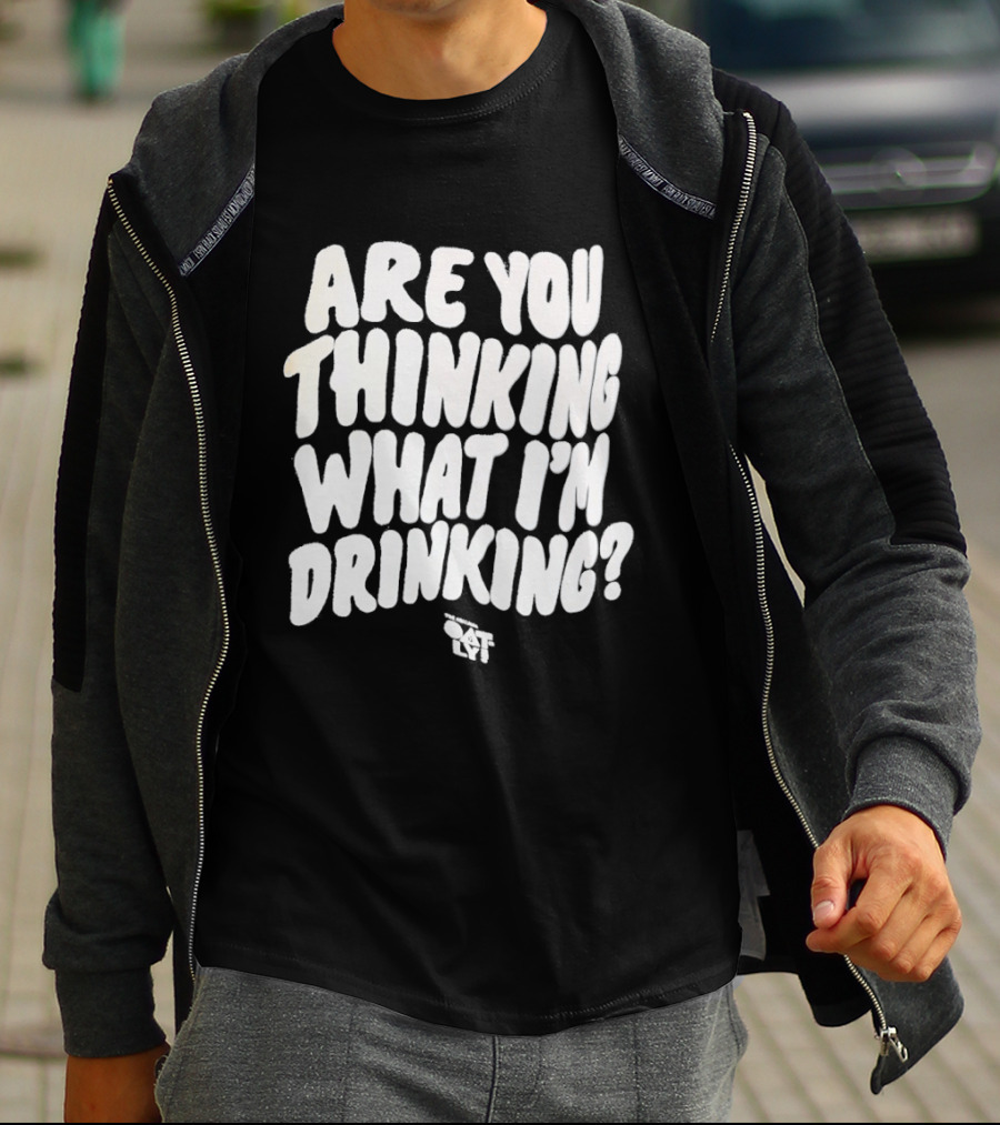 Are You Thinking What I'm Drinking Oatly T-Shirt