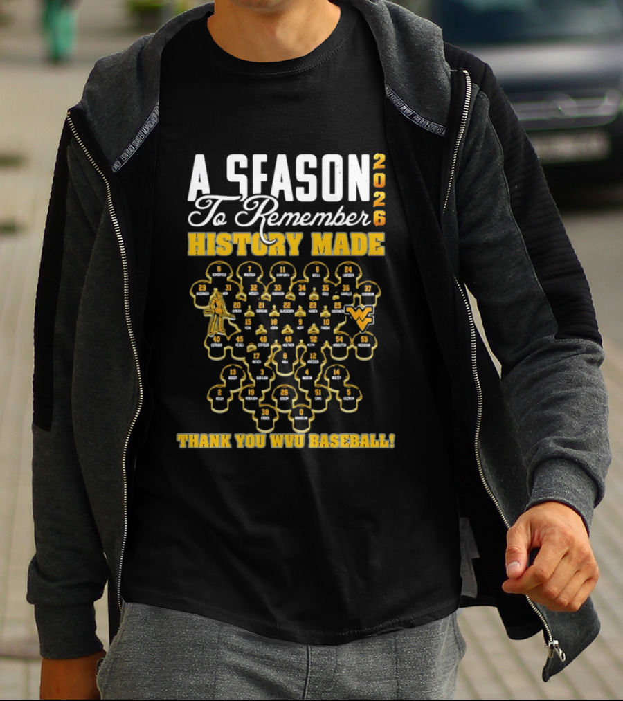 A Season To Remember 2026 History Made Thank You WVU Baseball T-Shirt