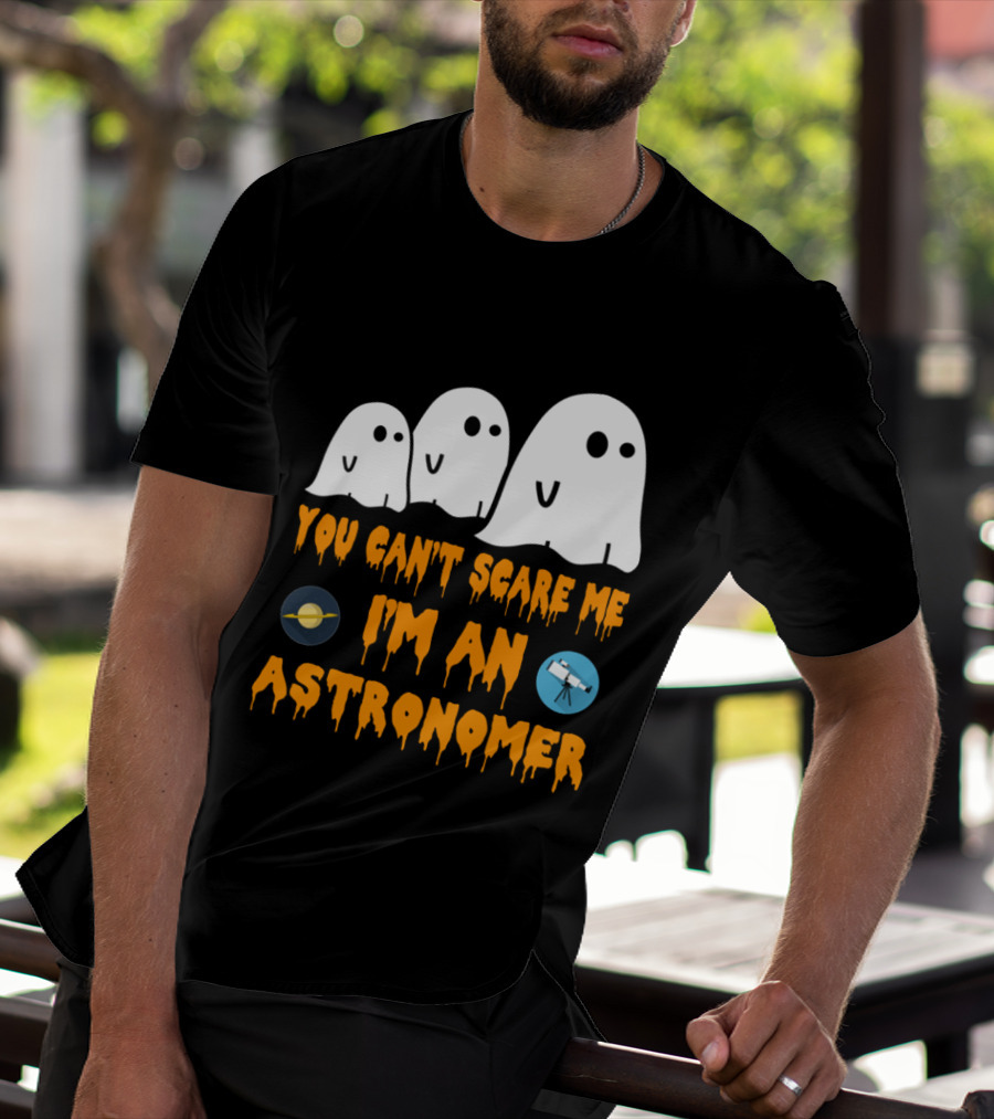 You Can't Scare Me I'm An Astronomer Ghosts Planets Telescope Halloween T-Shirt