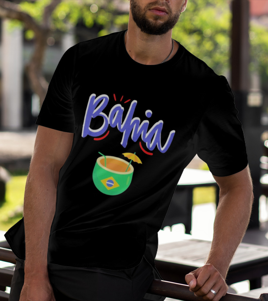 Bahia Brazil Salvador Culture Pride With Iconic Tropical Drink And Brazilian Flag T-Shirt
