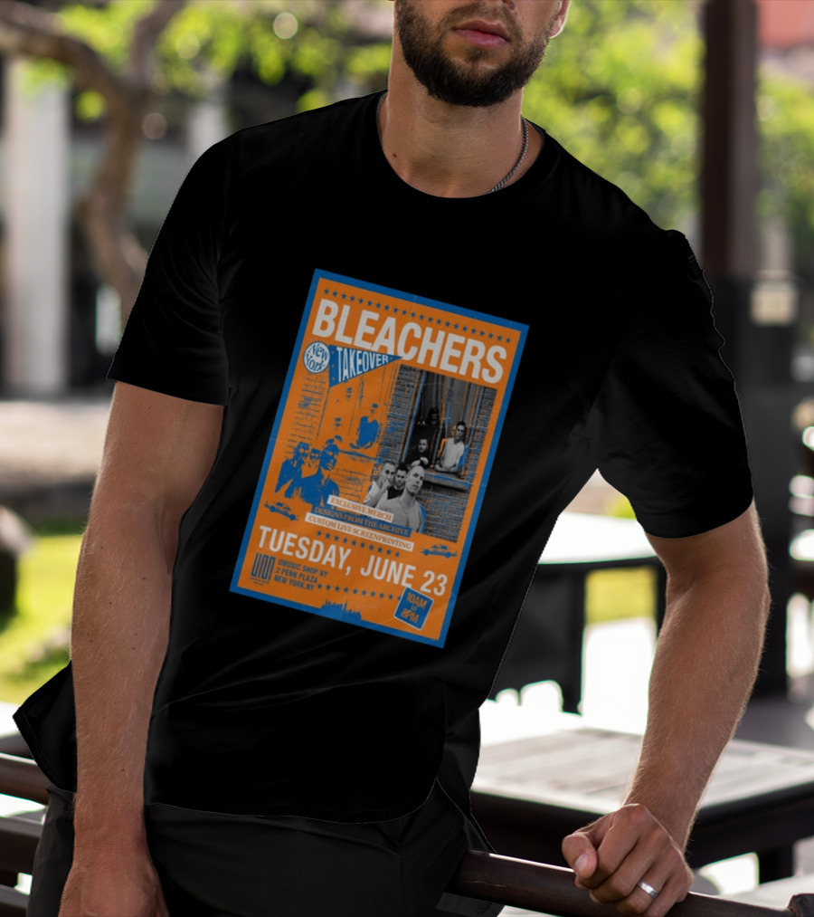Bleachers New York Takeover June 23 Exclusive Merch Custom Live Screenprinting UMusic Shop NY 2 Penn Plaza T-Shirt
