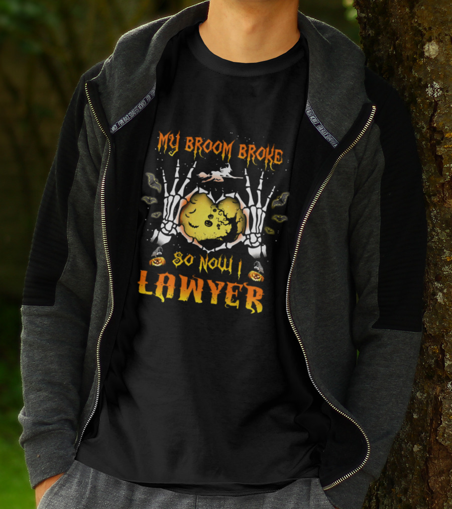 My Broom Broke Halloween Skeleton Hands Lawyer Funny Witch T-Shirt