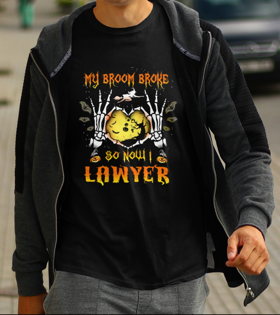 My Broom Broke Halloween Skeleton Hands Lawyer Funny Witch T-Shirt