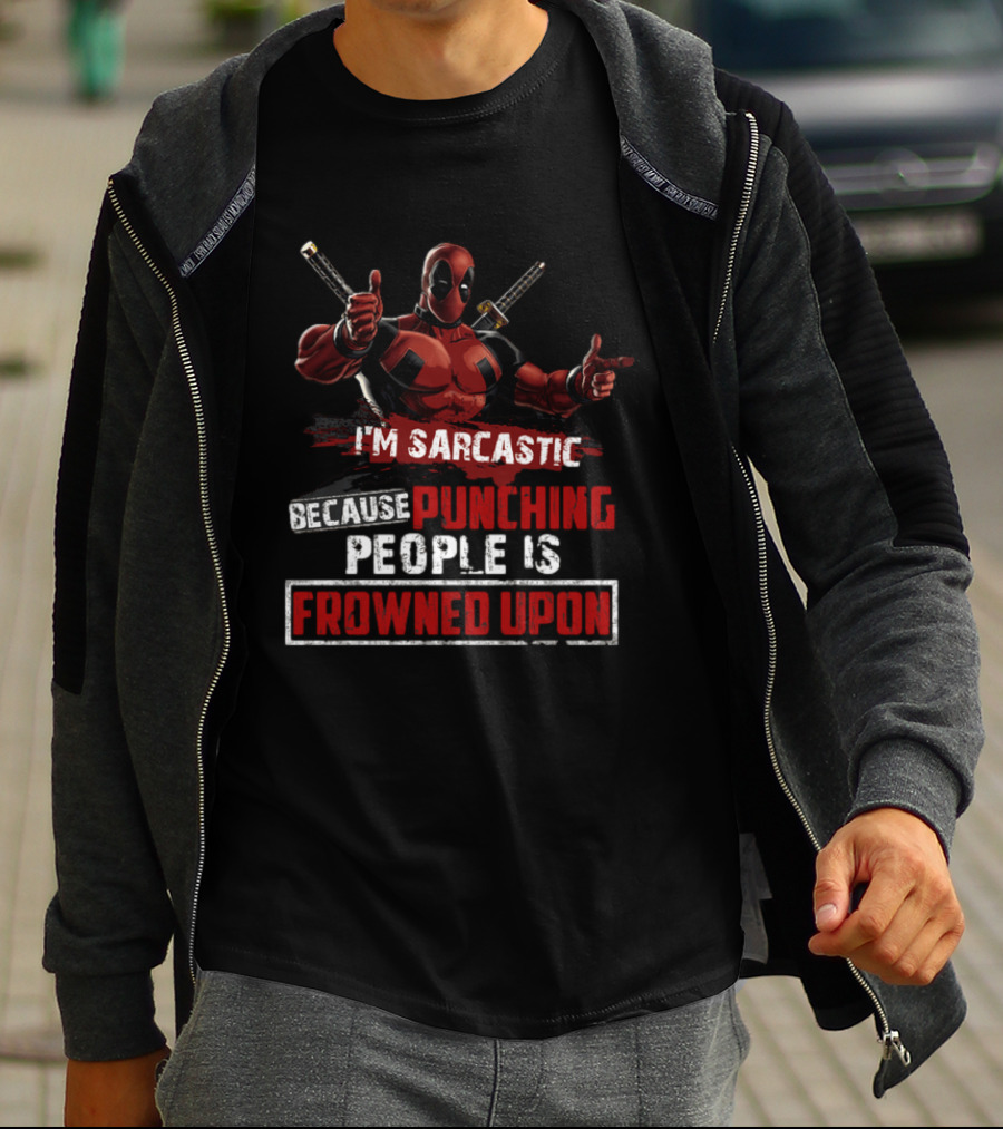 I'm Sarcastic Because Punching People Is Frowned Upon Deadpool T-Shirt