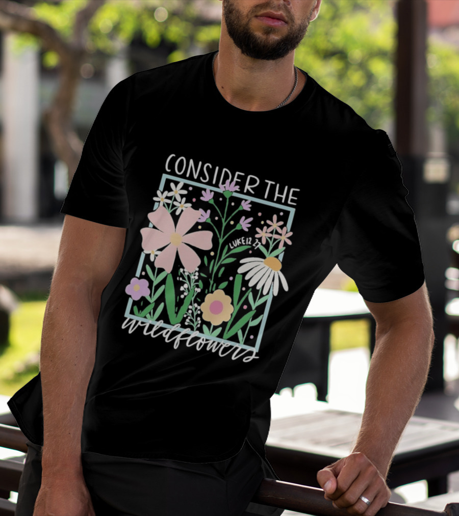 Consider The Wildflowers Luke 12 27 Floral Pastel T-Shirt