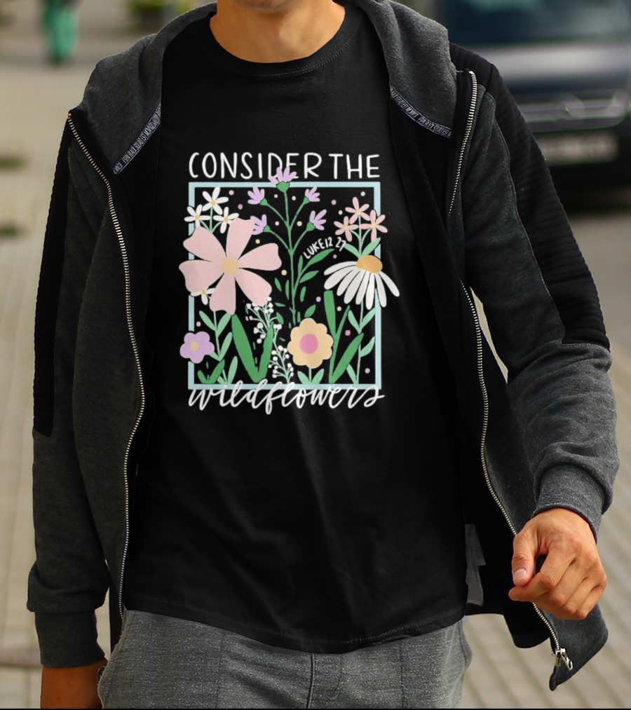 Consider The Wildflowers Luke 12 27 Floral Pastel T-Shirt