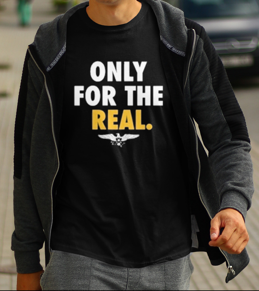 Only For The Real Can't Forget The Truth T-Shirt