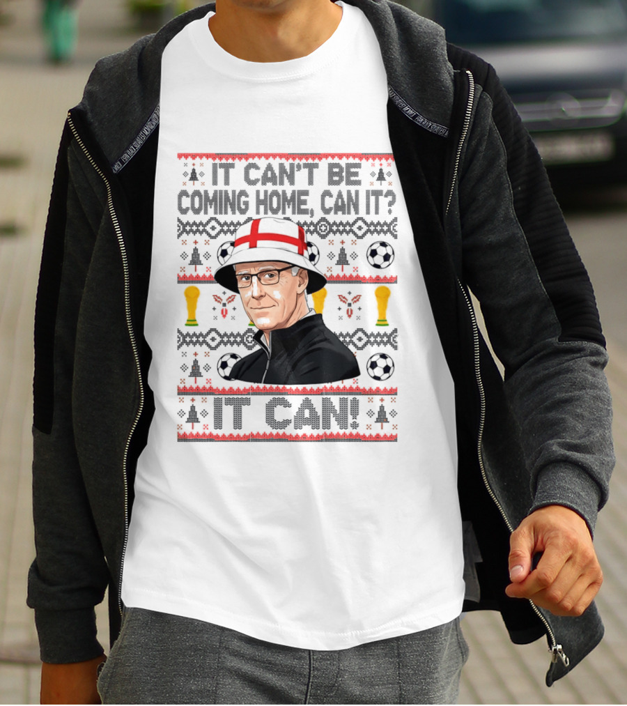 It Can't Be Coming Home Can It England Football Mick McCarthy It Can T-Shirt