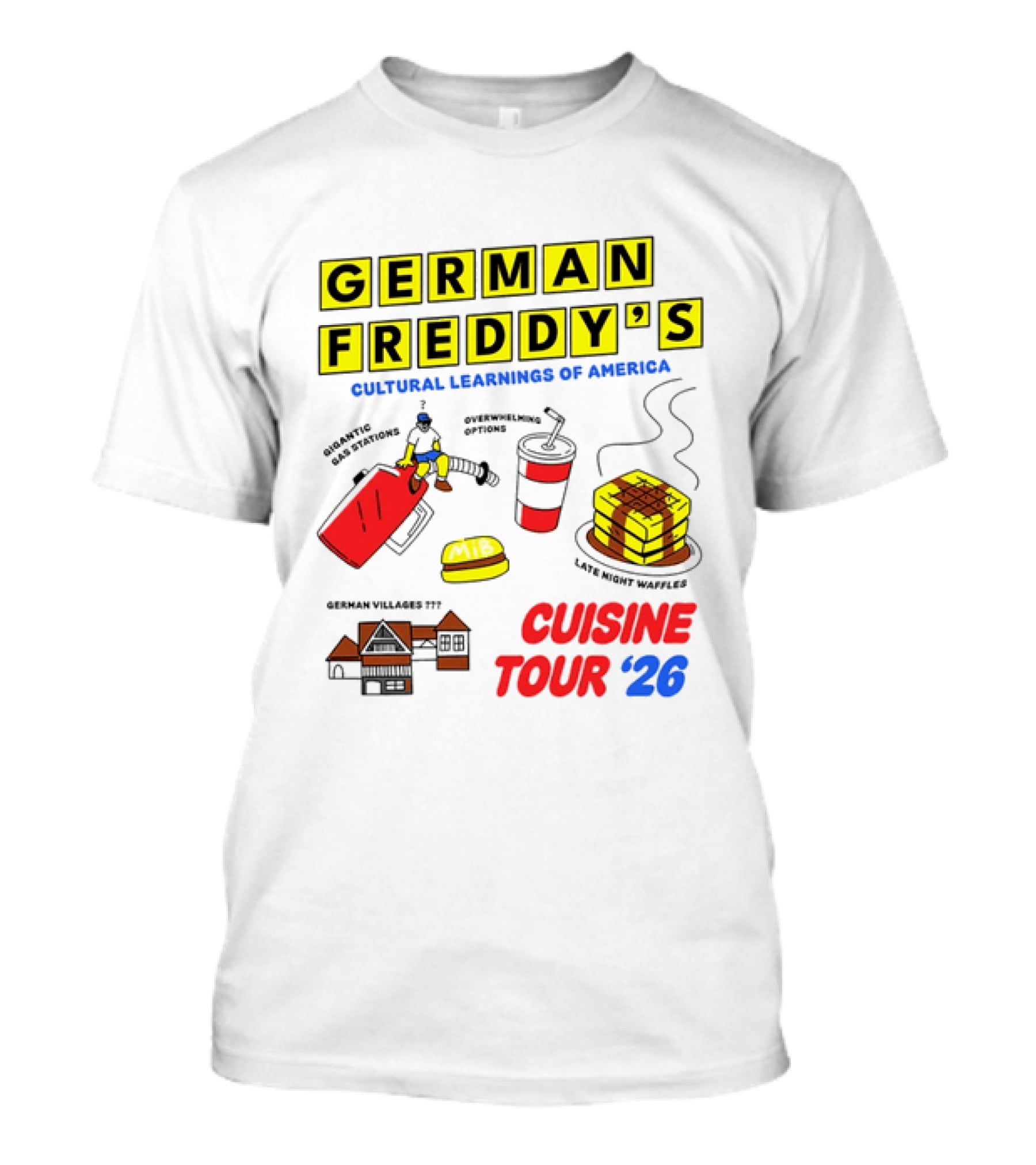 German Freddy's Cultural Learnings Of America Cuisine Tour '26 Waffles Gas Burger T-Shirt