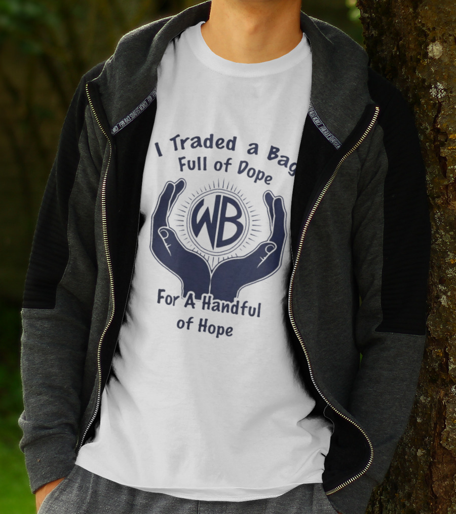 Warbux Anonymous I Traded A Bag Full Of Dope For A Handful Of Hope WB T-Shirt