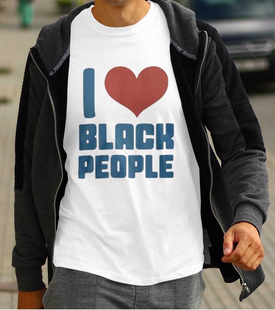 I Love Black People T-Shirt