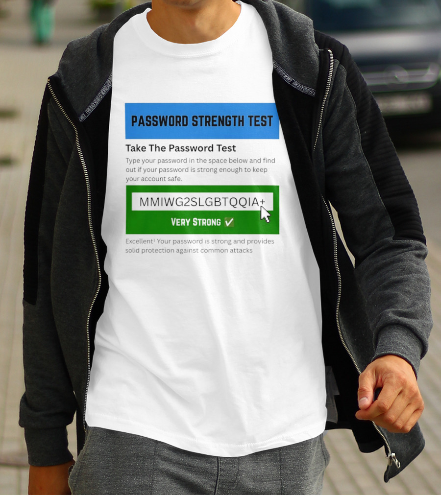 Password Strength Test Very Strong Protection Against Common Attacks T-Shirt