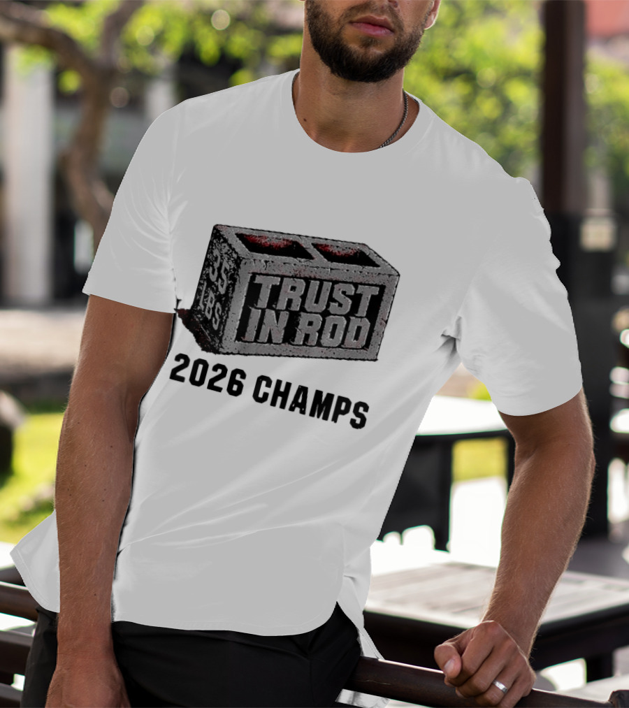 Trust In Rod Brind'Amour 2026 Champs 35 Lbs T-Shirt