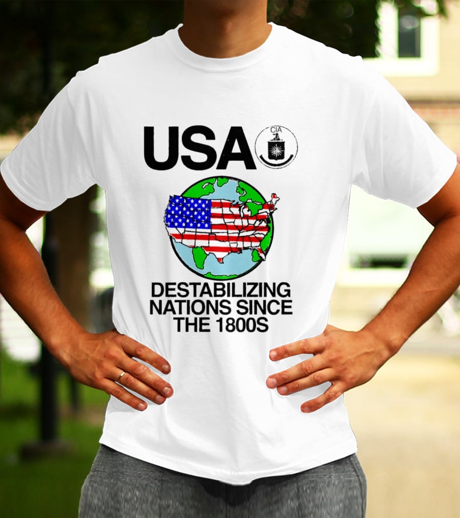 USA Destabilizing Nations Globe Map Theme Since The 1800s T-Shirt