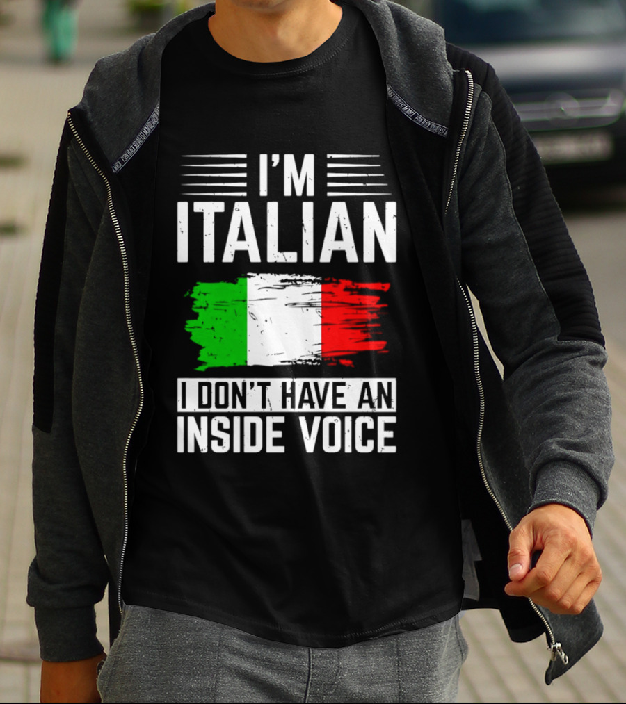I'm Italian I Don't Have An Inside Voice Flag T-Shirt
