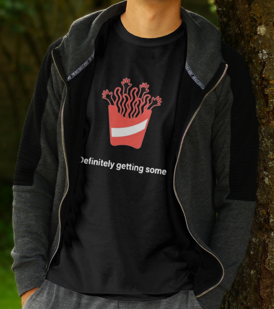 Definitely Getting Some French Fries Box With Waving Arms T-Shirt