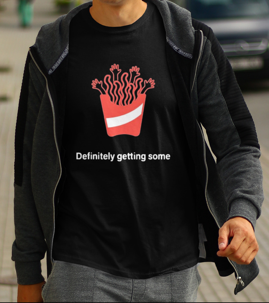 Definitely Getting Some French Fries Box With Waving Arms T-Shirt