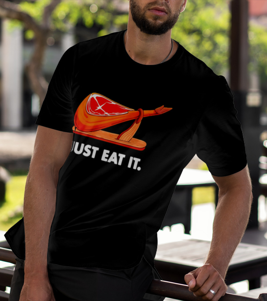 Just Eat It Jamon Iberico Ham Stand T-Shirt